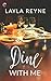 Dine with Me by Layla Reyne