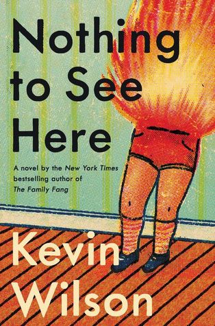 Nothing to See Here by Kevin    Wilson