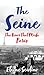 The Seine: The River that Made Paris