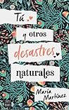 Tú y otros desastres naturales by Maria  Martinez