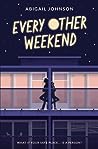 Every Other Weekend by Abigail  Johnson