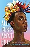 All Boys Aren’t Blue by George M. Johnson