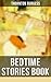 Bedtime Stories Book: The Adventures of Reddy Fox, Johnny Chuck, Peter Cottontail, Unc' Billy Possum, Jerry Muskrat…