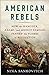 American Rebels: How the Ha...