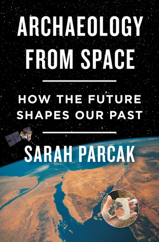 Archaeology from Space by Sarah Parcak