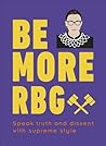 Be More RBG by D.K. Publishing