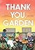 Thank You, Garden