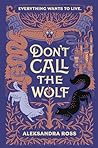 Don't Call the Wolf by Aleksandra Ross