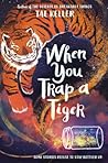 When You Trap a Tiger by Tae Keller