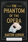 The Phantom of the Opera by Gaston Leroux