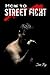 How to Street Fight: Street...