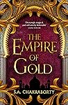 The Empire of Gold by S.A. Chakraborty