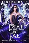 Trial by Fae by Linsey Hall