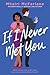 If I Never Met You by Mhairi McFarlane