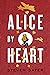 Alice by Heart