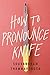 How to Pronounce Knife