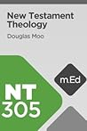 New Testament Theology by Douglas J. Moo