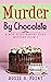 Murder By Chocolate (Bite-sized Bakery #1) by Rosie A. Point