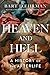 Heaven and Hell: A History of the Afterlife