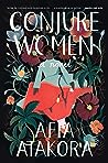 Conjure Women by Afia Atakora