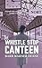 The Whistle Stop Canteen