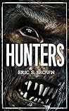 Hunters by Eric S. Brown