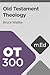 Old Testament Theology (Mobile Ed - OT 300)