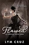 Flawed by Lym Cruz