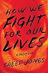 How We Fight For Our Lives by Saeed Jones