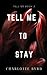 Tell Me to Stay (Tell Me #3)