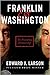 Franklin & Washington: The Founding Partnership