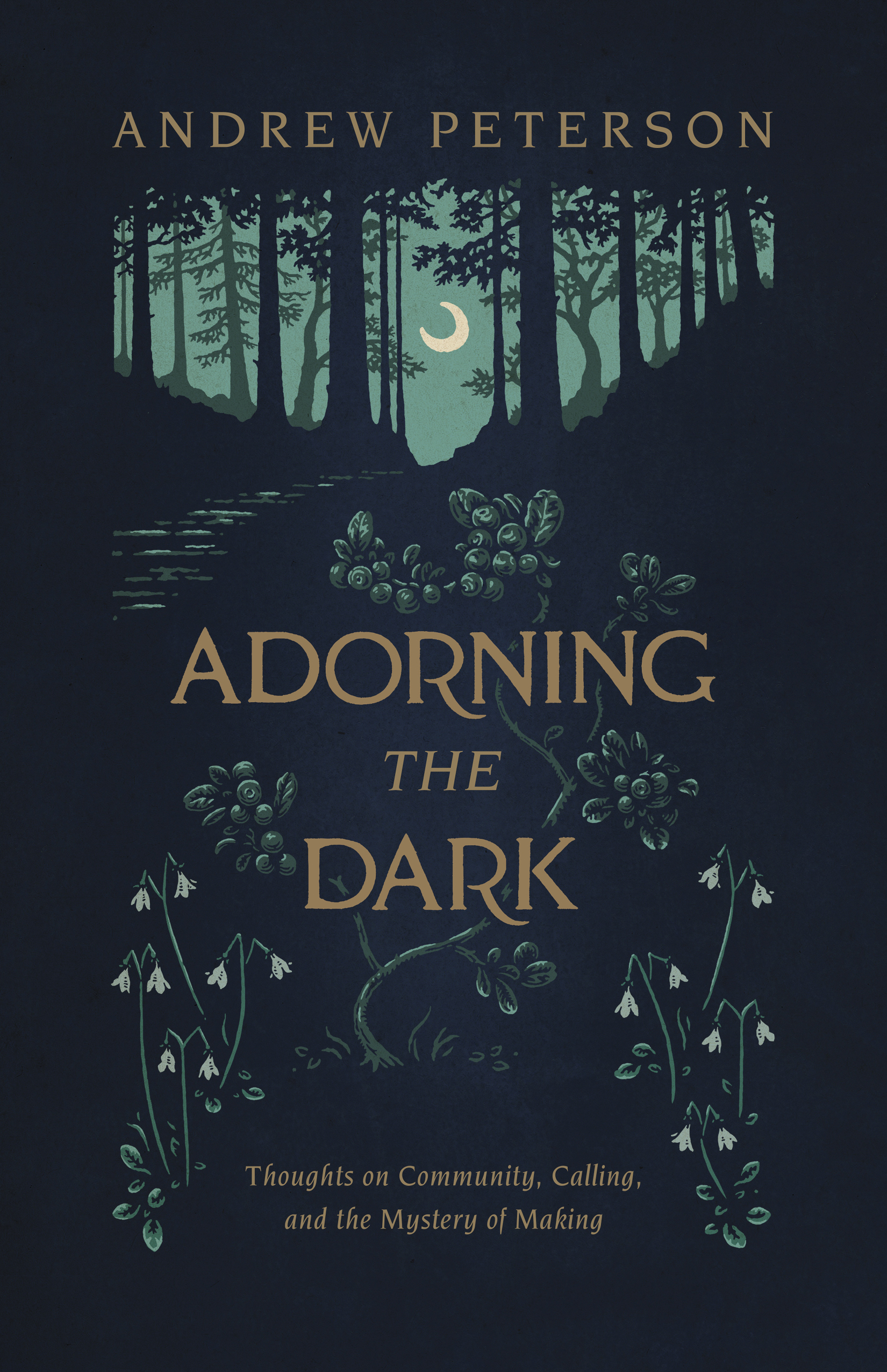 Adorning the Dark by Andrew       Peterson