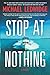 Stop at Nothing (Michael Gannon, #1)