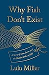 Why Fish Don’t Exist by Lulu Miller