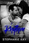 Fractured Rhythm by Stephanie  Kay