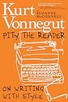 Pity the Reader: On Writing With Style