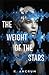 The Weight of the Stars by K. Ancrum