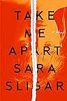 Take Me Apart by Sara Sligar