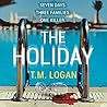 The Holiday by T.M. Logan