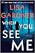 When You See Me (Detective D.D. Warren, #11; Gardner Universe, #20) by Lisa Gardner