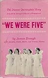 "We Were Five:" The Dionne Quintuplets' Story From Birth Through Girlhood to Womanhood