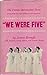 "We Were Five:" The Dionne Quintuplets' Story From Birth Through Girlhood to Womanhood