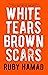 White Tears/Brown Scars