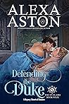 Defending the Duke by Alexa Aston