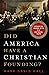 Did America Have a Christian Founding?: Separating Modern Myth from Historical Truth