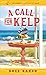 A Call for Kelp (Seaside Café Mystery, #4)