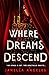 Where Dreams Descend (Kingdom of Cards, #1)