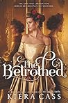 The Betrothed by Kiera Cass