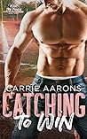 Catching to Win by Carrie Aarons