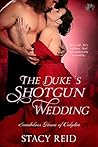 The Duke's Shotgun Wedding by Stacy Reid